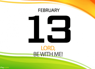 Do not Be Afraid – Lord Be with Me. Prayer for February 13 Daily prayer Lord be with me