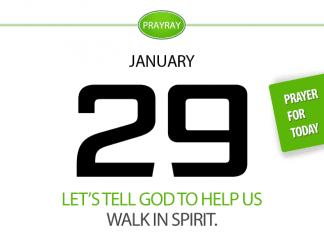 Live in Spirit – Walk in Spirit. Prayer for January 29 Walk in Spirit Prayer for Today