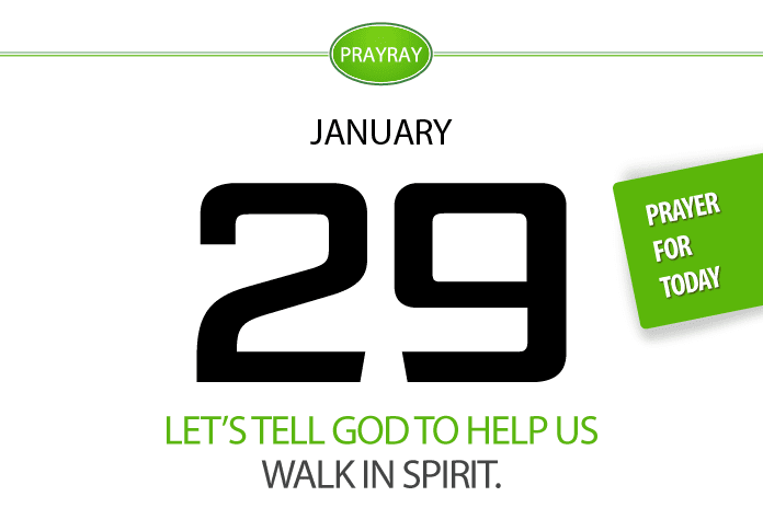 Walk in Spirit Prayer for Today