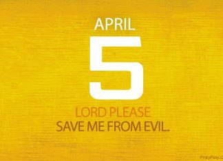 FEAR THE LORD YOUR GOD, Depart from Evil. Prayer for April 5 Fear the Lord your God