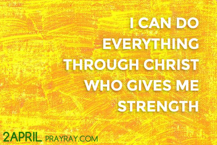 I can do everything through Christ who gives me strength
