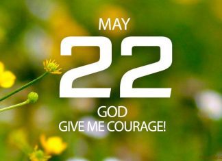 GIVE ME COURAGE GOD Prayer for May 22 give me courage God