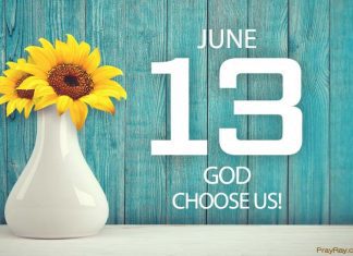 GOD CHOOSES US FOR PURPOSE Prayer for June 13 God choose us