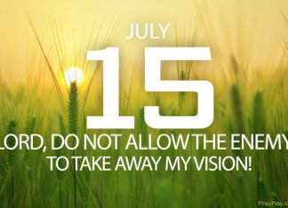 WHEN GOD GIVES YOU A VISION Prayer for July 15 when God gives you a vision