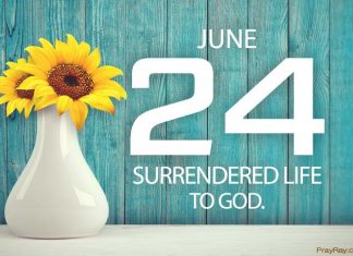 LIVING SURRENDERED LIFE TO GOD Prayer for June 24 Living surrendered life to God