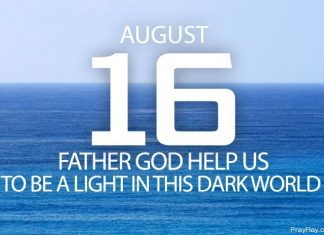 BE LIGHT IN A DARK WORLD Prayer for August 16 be light in a dark world