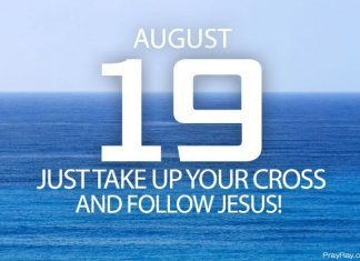 TAKE UP YOUR CROSS, FOLLOW JESUS Prayer for August 19 take up your cross