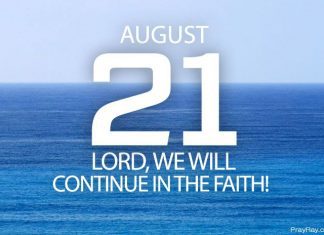 LORD, WE WILL CONTINUE IN THE FAITH Prayer for August 21 continue in the faith