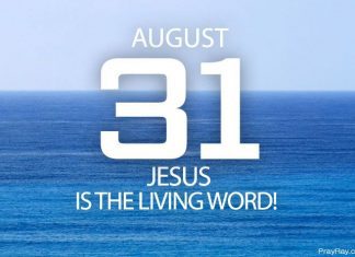 JESUS IS THE LIVING WORD Prayer for August 31 Jesus is the living word