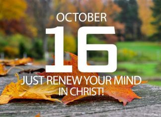 RENEW YOUR MIND IN CHRIST Prayer for October 16 renew your mind in Christ