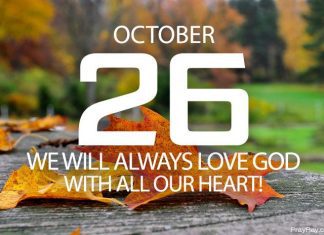 LOVE GOD WITH ALL YOUR HEART Prayer for October 26 love god with all your heart