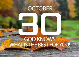 GOD KNOWS WHAT IS BEST FOR US Prayer for October 30 God knows what is the best for us