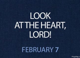 LORD LOOKS AT THE HEART Prayer for February 7 Lord looks at the heart