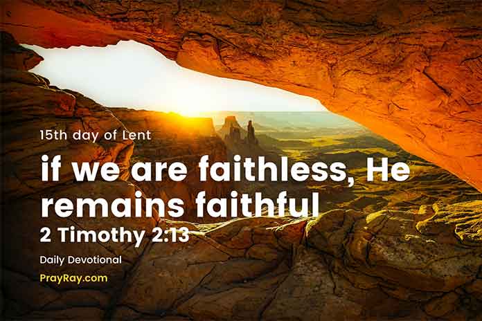 He is faithful to those who seek Him daily Devotional 15th day of Lent