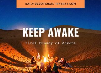 First Sunday of Advent 2024 – Keep Awake. Daily Devotional First Sunday of Advent 2023 keep Awake daily Devotional