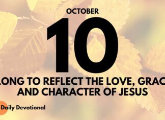 Reflecting Christ in Your Life – Daily Devotional for October 10 Reflecting Christ in Your Life daily Devotional for October 10