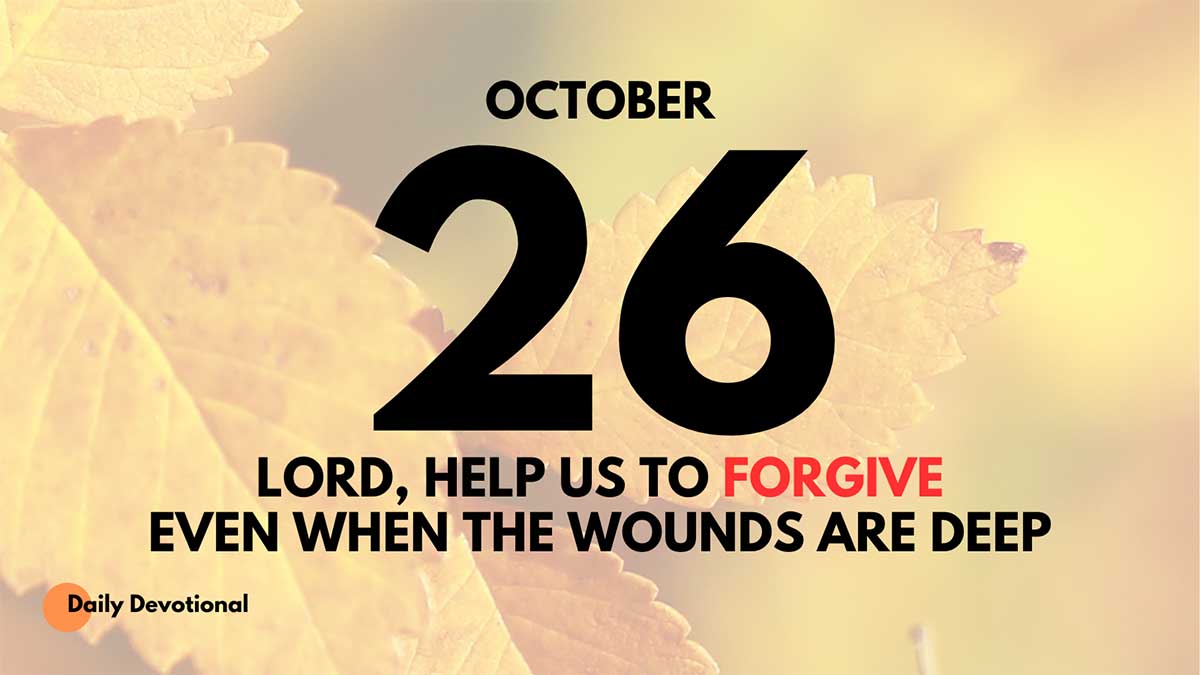The Beauty of Forgiveness daily Devotional for October 26