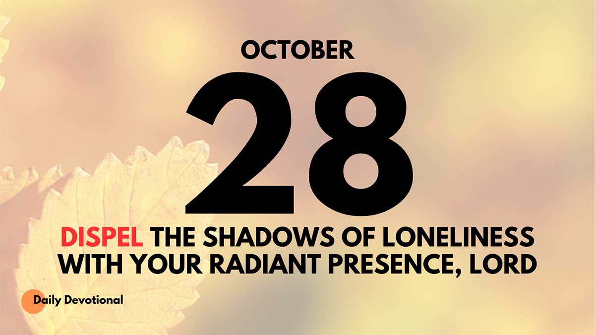 Help me, Lord, Fight this Loneliness devotional for October 28