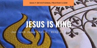 Jesus Christ King of the Universe Sunday, Daily Devotional Jesus Christ King of the Universe Sunday 2023