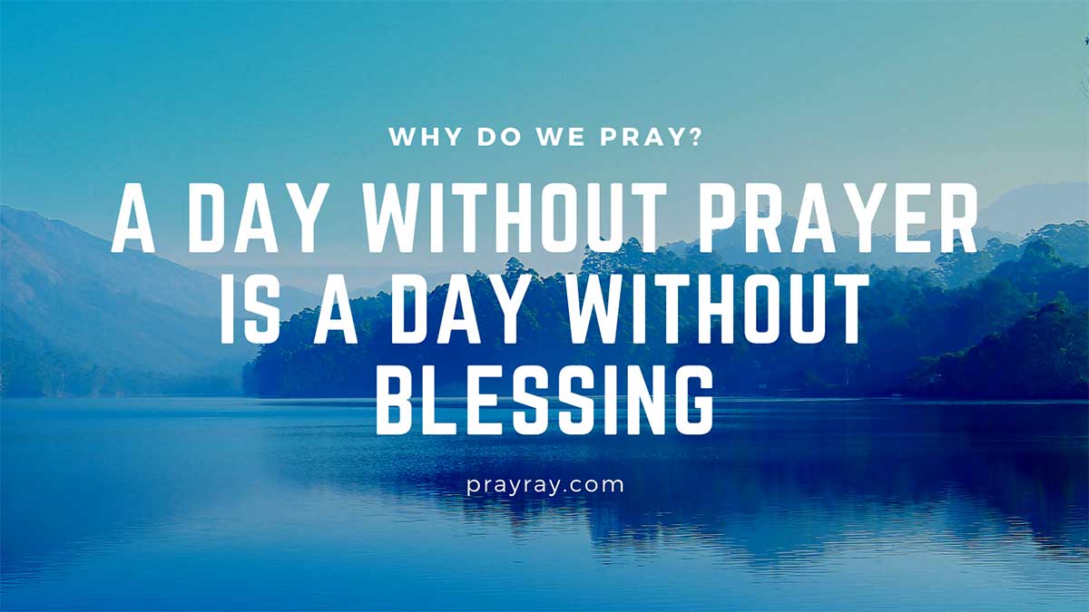 Why do we pray benefits of prayer