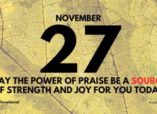 The Power of Praise – Daily Devotional for November 27 The Power of Praise daily Devotional for November 27