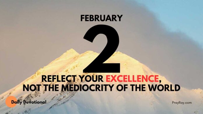 Defeat the Mediocrity in You daily Devotional for February 2