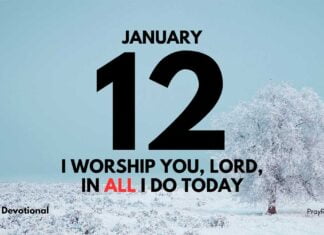 Have a Heart of Worship in Daily Life – Devotional for January 12 Have a Heart of Worship in Daily Life devotional for January 12