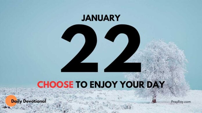 Enjoy Your Day daily Devotional for January 22