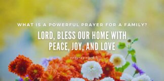 What is a Powerful Prayer for a Family? What is a powerful prayer for a family