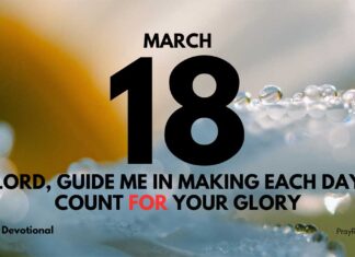 Make Each Day Count – Daily Devotional for March 18 Make Each Day Count daily Devotional for March 18