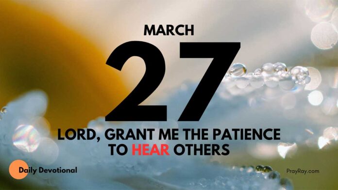 Slow to Speak, Quick to Listen Daily Devotional for March 27