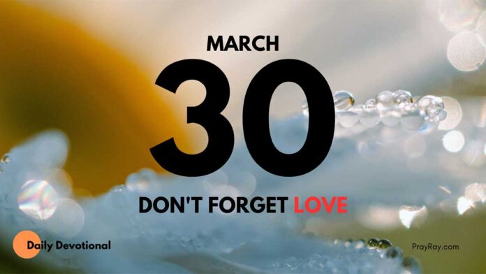 Christian Love as Action daily Devotional for March 30