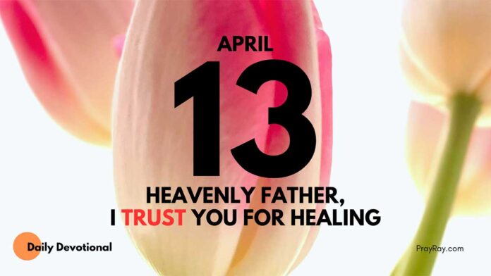 The Healing Hand of God daily Devotional for April 13