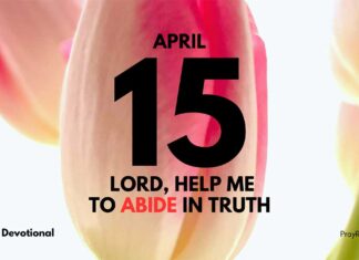 The Truth Makes Us Free – Daily Devotional for April 15 The Truth Makes Us Free daily Devotional for April 15