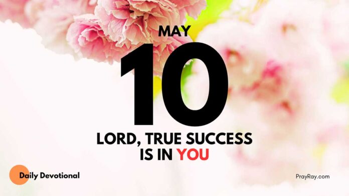 Defining True Success daily Devotional for May 10