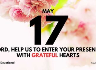 Power of Praise and Thanksgiving – Daily Devotional for May 17 Power of Praise and Thanksgiving daily Devotional for May 17
