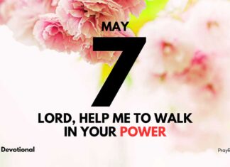 Walking in God’s Strength – Daily Devotional for May 7 Walking in God's Strength daily Devotional for May 7