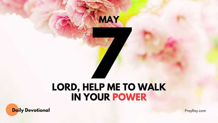 Walking in God's Strength daily Devotional for May 7