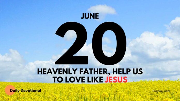 Love Like Jesus daily Devotional for June 20