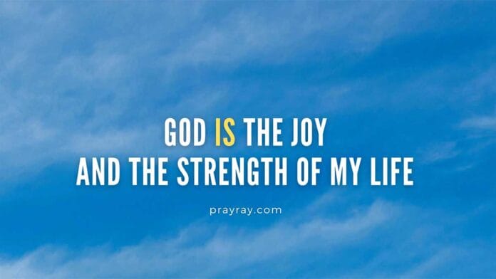 God Is the Joy and the Strength of My Life​