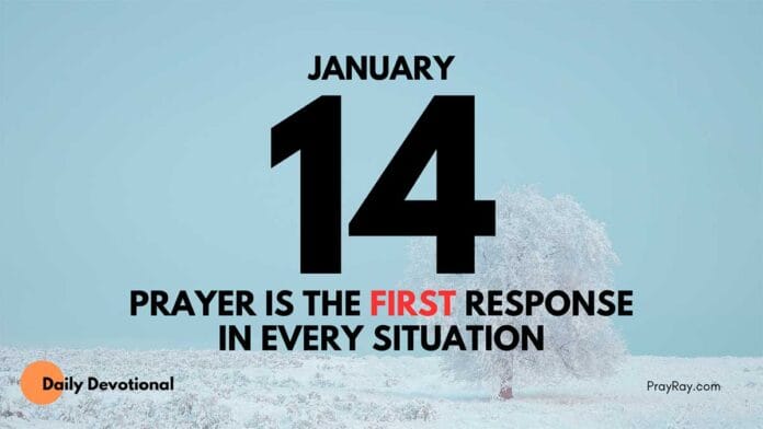 Prayer is Our First Defense – Daily Devotional for January 14