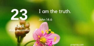 The Truth is a Person – Daily Devotional for April 23 The Truth is a Person Daily Devotional for April 23